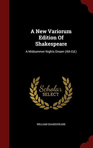 A New Variorum Edition Of Shakespeare: A Midsummer Nights Dream (4th Ed.)