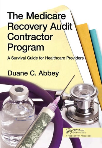 The Medicare Recovery Audit Contractor Program A Survival Guide for Healthcare Providers