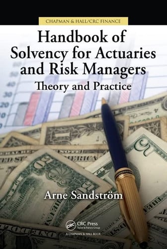 Handbook of Solvency for Actuaries and Risk Managers Theory and Practice