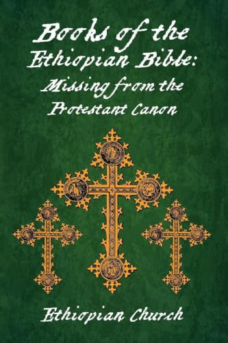 Books Of The Ethiopian Bible: Missing From The Protestant Canon
