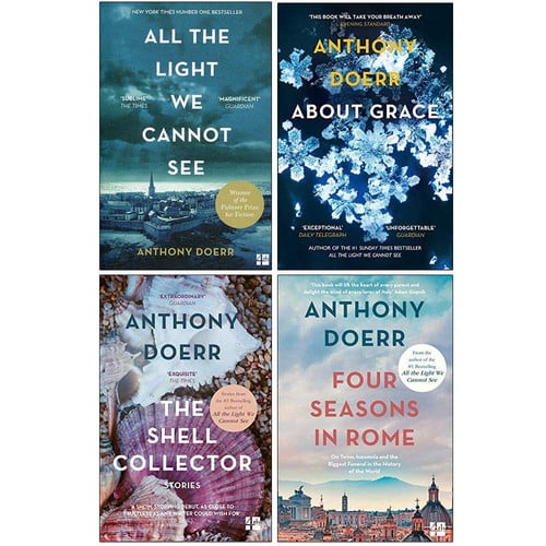 Anthony Doerr Collection 4 Books Set (All The Light We Cannot See, About Grace, The Shell Collector, Four Seasons In Rome)