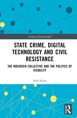State Crime, Digital Technology and Civil Resistance - The Mosireen Collective and the Politics of Visibility
