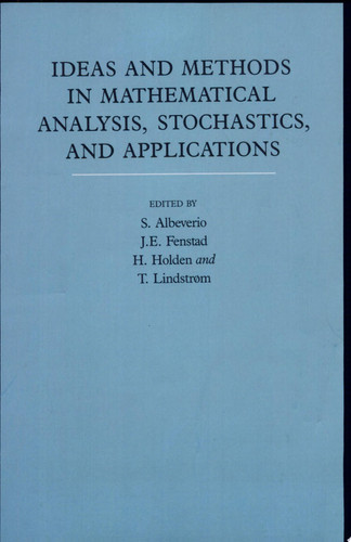 Ideas and Methods in Mathematical Analysis, Stochastics, and Applications: Volume 1 In Memory of Raphael Høegh-Krohn