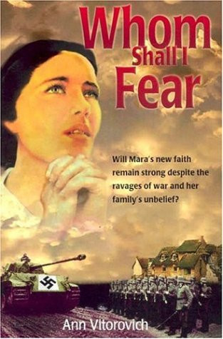 Whom Shall I Fear Will Mara's New Faith Remain Strong Despite the Ravages of War and Her Family's Unbelief?