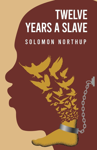 Twelve Years a Slave By Solomon Northup