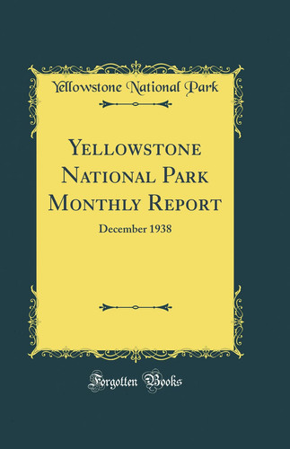 Yellowstone National Park Monthly Report December 1938