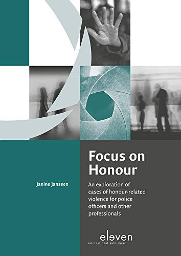 Focus on Honour An Exploration of Cases of Honour-Related Violence for Police Officers and Other Professionals