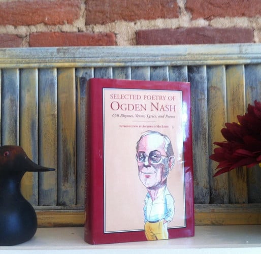 Selected Poetry of Ogden Nash 650 Rhymes, Verses, Lyrics, and Poems