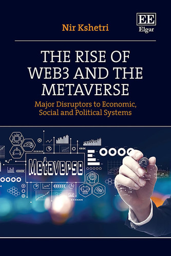 The Rise of Web3 and the Metaverse - Major Disruptors to Economic, Social, and Political Systems