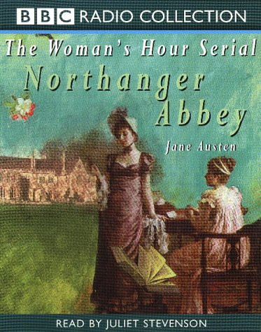 The " Woman's Hour" Serial: "Northanger Abbey" (BBC Radio Collection)