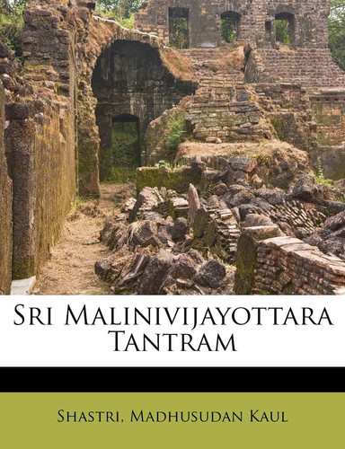 Sri Malinivijayottara Tantram (Sanskrit Edition) - Madhusudan Kaul Shastri