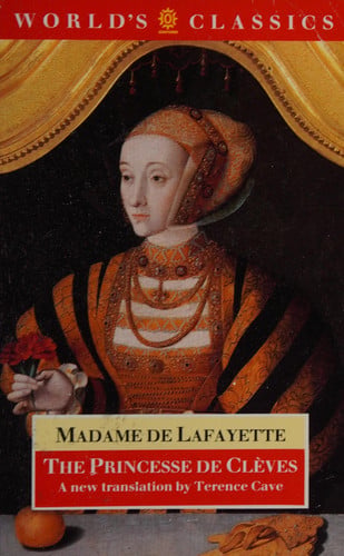 The Princesse de Clèves: The Princesse de Montpensier, The Comtesse de Tende (The World's Classics)