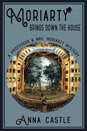 Moriarty Brings Down the House A Professor & Mrs. Moriarty Mystery