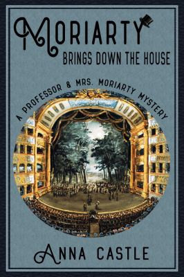 Moriarty Brings down the House: A Professor and Mrs. Moriarty Mystery