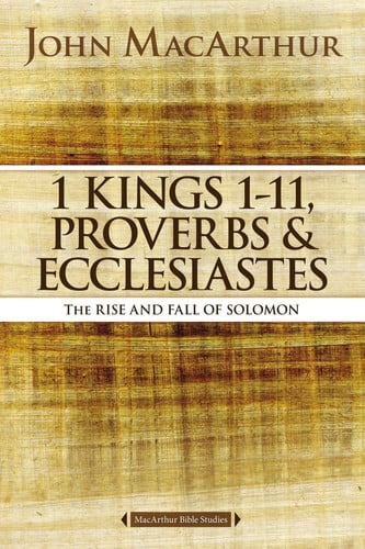1 Kings 1 to 11, Proverbs, and Ecclesiastes The Rise and Fall of Solomon