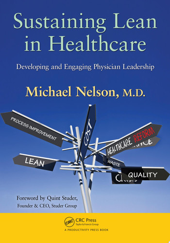 Sustaining Lean in Healthcare Developing and Engaging Physician Leadership
