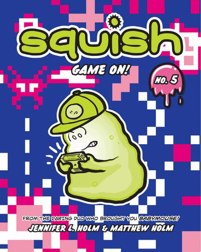 Squish #5: Game On!