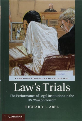 Law's Trials The Performance of Legal Institutions in the US 'War on Terror'
