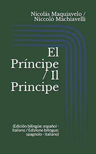 El Príncipe / Il Principe (Edición bilingüe español - italiano / Edizione bilingue: spagnolo - italiano)