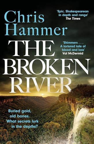 The Broken River The Page-Turning New Mystery from the Award-winning Author of Scrublands, Perfect for Summer 2025