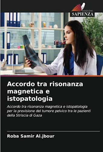 Accordo tra risonanza magnetica e istopatologia: Accordo tra risonanza magnetica e istopatologia per la previsione del tumore pelvico tra le pazienti della Striscia di Gaza