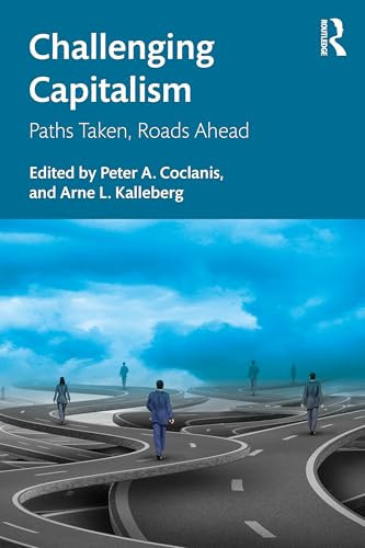 Challenging Capitalism Paths Taken, Roads Ahead