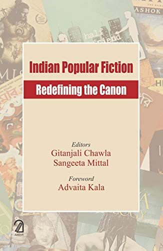 Indian Popular Fiction Redefining the Canon