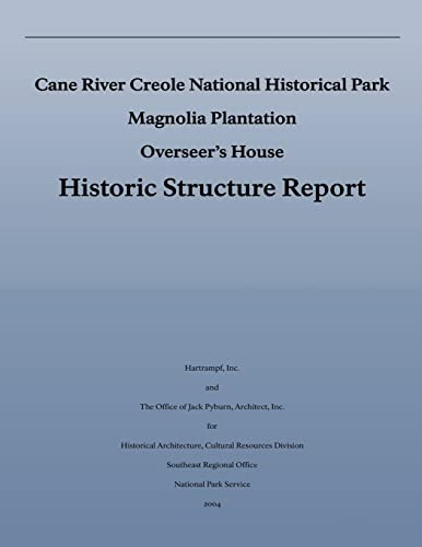 Cane River Creole National Historical Park Magnolia Plantation Overseer's House Historic Structure Report