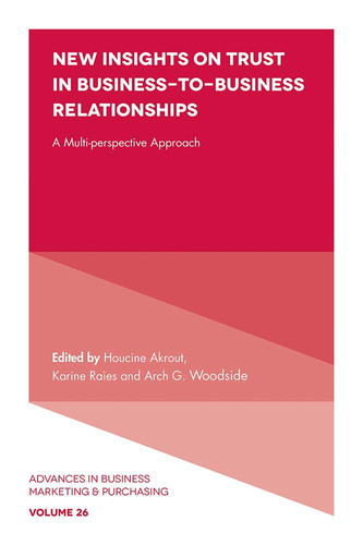 New Insights on Trust in Business-to-Business Relationships A Multi-Perspective Approach
