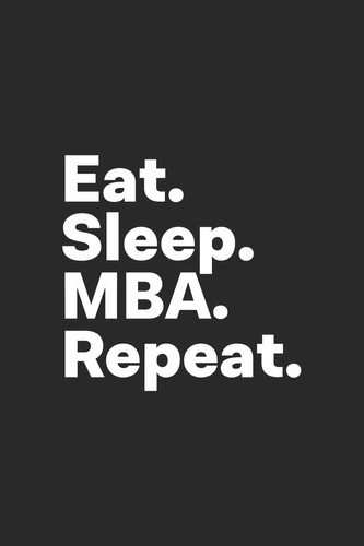 Eat Sleep MBA Repeat MBA Notebook for MBA Students Graduates