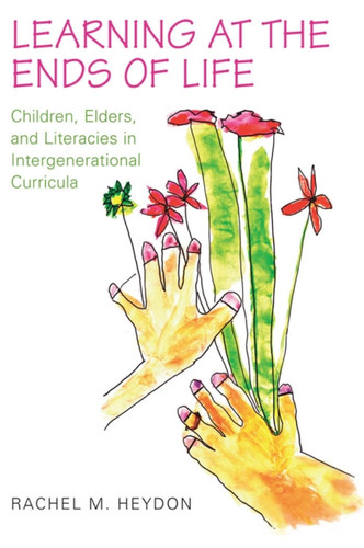 Cover of Learning at the Ends of Life