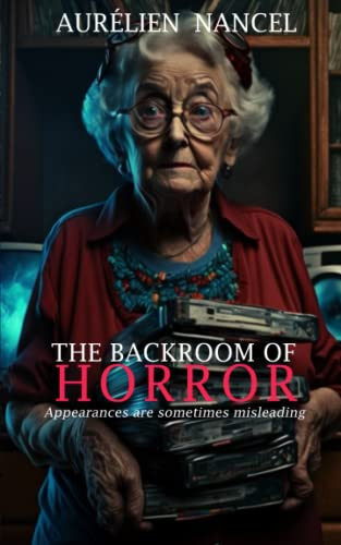 The Backroom of Horror Appearances Can be Misleading - Gripping Thriller - New in 2023
