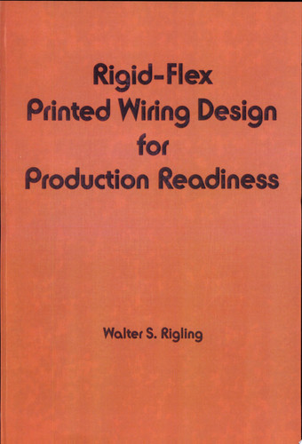 Rigid-Flex Printed Wiring Design for Production and Readiness