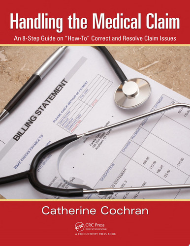 Handling the Medical Claim An 8-Step Guide on “How To” Correct and Resolve Claim Issues