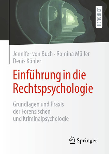 Einführung in die Rechtspsychologie Grundlagen und Praxis der Forensischen und Kriminalpsychologie