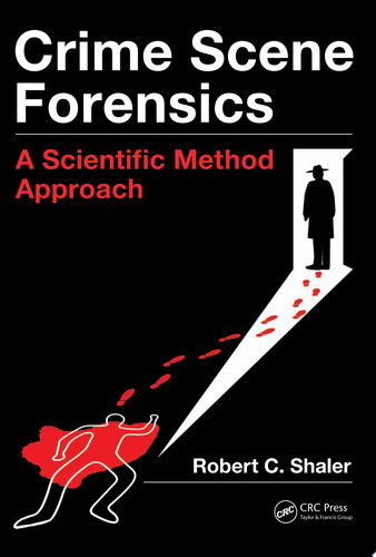 Crime Scene Forensics A Scientific Method Approach