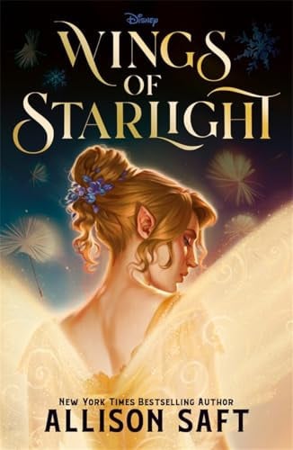 Disney Wings of Starlight: The Sweeping, Star-Crossed Romantic Fantasy from Bestselling Author Allison Saft