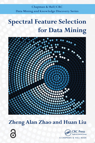 Spectral Feature Selection for Data Mining