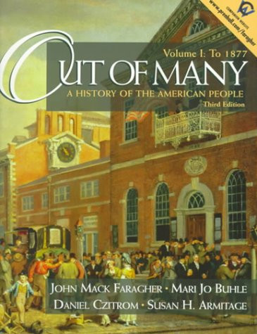 Out of Many: A History of the American People, Volume I: To 1877 (3rd Edition)