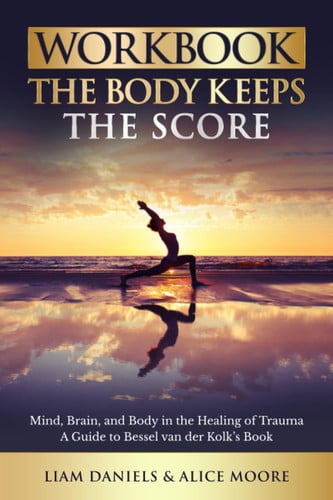 Workbook: the Body Keeps the Score