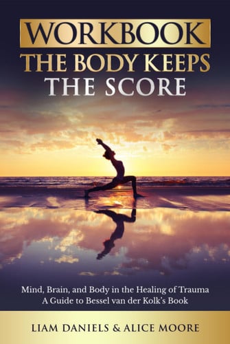 Workbook: the Body Keeps the Score