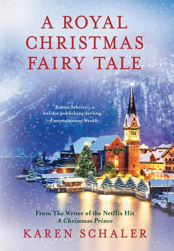 A Royal Christmas Fairy Tale A Heartfelt Christmas Romance from Writer of Netflix's A Christmas Prince