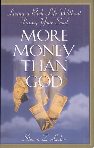 More Money Than God Living a Rich Life Without Losing Your Soul - Book by Steve Leder