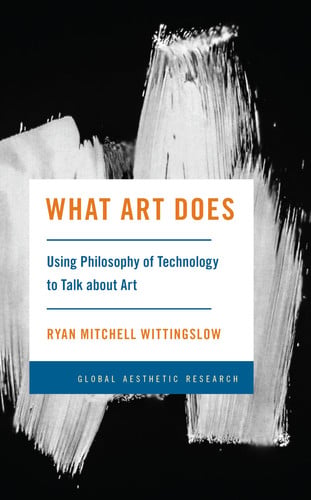 What Art Does Using Philosophy of Technology to Talk about Art