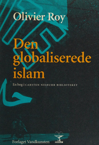 Den globaliserede islam - Olivier Roy