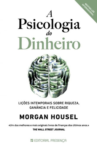 A psicologia do dinheiro lições intemporais sobre riqueza, ganância e felicidade