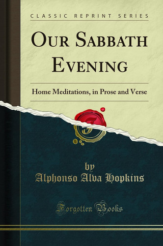 Our Sabbath Evening Home Meditations, in Prose and Verse
