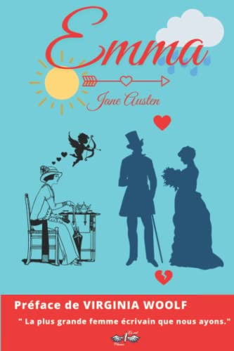 Emma: Préface de Virginia Woolf, inclus une biographie détaillée de Jane Austen (French Edition)