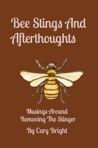 Bee Stings And Afterthoughts Musings Around Removing The Stinger