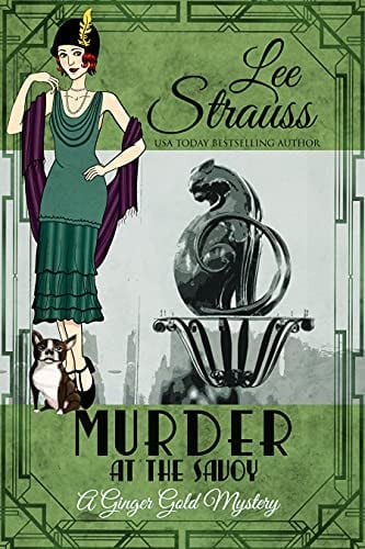 Murder at the Savoy: a 1920s cozy historical mystery (A Ginger Gold Mystery Book 18)